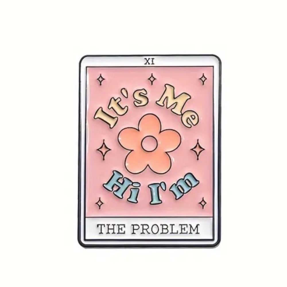 IT’S ME, HI, IM THE PROBLEM PINK TAROT CARD PIN - TAYLOR PIN